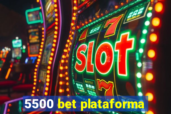 5500 bet plataforma